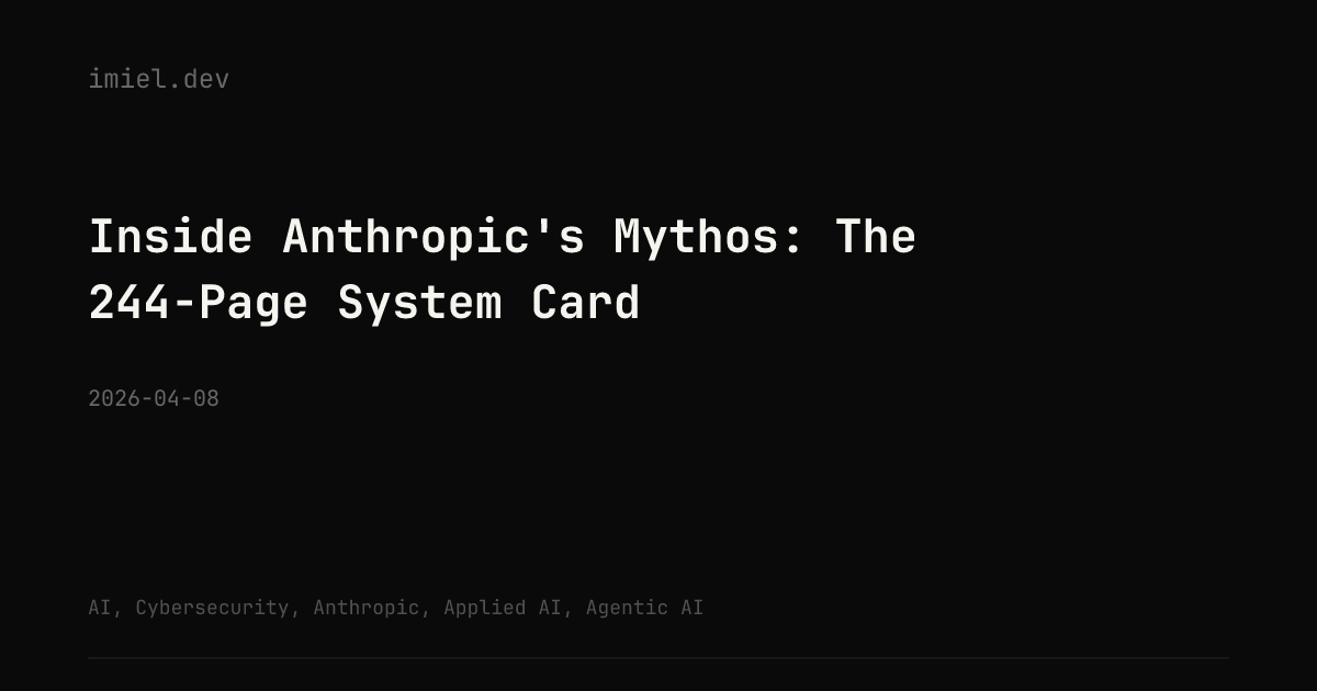 Inside Anthropic's Mythos: The 244-Page System Card | Imiel Visser