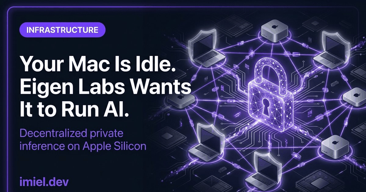 Your Mac Is Idle. Eigen Labs Wants It to Run AI for Strangers. | Imiel ...